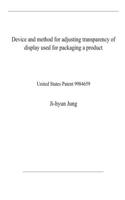 Device and method for adjusting transparency of display used for packaging a product