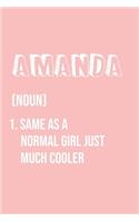 Amanda Same as a normal girl just much cooler: Notebook Gift lined Journal, notebook for writing, Personalized Amanda Name Gift Idea Notebook Diary: Gift for Amanda / Diary for Amanda, Notebook f