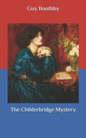 The Childerbridge Mystery