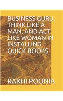 Business Guru, Think Like a Man, and ACT Like Woman in Installing Quick Books