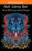 Adult Coloring Book Stress Relieving Animal Designs: Wild animal adult coloring book: A coloring book with Lion, Deer, Wolf, Bear, Birds, Cat, Litter, Elephant, Zebra, Pig and many more. Animal colorin