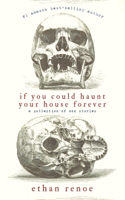 If you could haunt your house forever