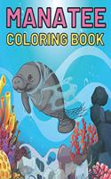 Manatee Coloring Book: This Amazing Manatee Coloring Pages For Everyone Draw Coloring Manatee