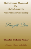 Solutions Manual for S. L. Loney's Co-ordinate Geometry (Straight Line)