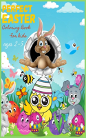 Perfect Easter Coloring Book For Kids Ages 2-5: Fun and Easy Happy Easter Eggs Coloring Pages Gift for Easter for Toddlers and Preschool, Makes a perfect gift Easter Basket Stuffer For Boys & Girl