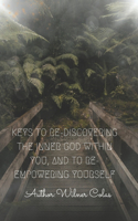 Keys to Re-Discovering the Inner God Within You, and to Re-Empowering Yourself