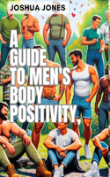 Guide to Men's Body Positivity