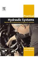 Practical Hydraulic Systems: Operation and Troubleshooting for Engineers and Technicians: Operation and Troubleshooting for Engineers and Technicians