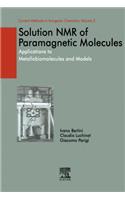 Solution NMR of Paramagnetic Molecules: Applications to Metallobiomolecules and Models(2 Current Methods in Inorganic Chemistry)