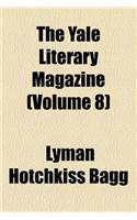 The Yale Literary Magazine (Volume 8)