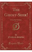 The Ghost-Seer!, Vol. 1 of 2: From the German (Classic Reprint)