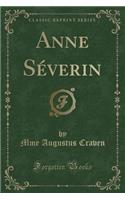 Anne Sï¿½verin (Classic Reprint)