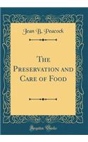 The Preservation and Care of Food (Classic Reprint)