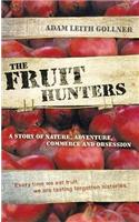 The Fruit Hunters: A Story of Nature, Adventure, Commerce and Obsession. Adam Leith Gollner