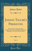 Johann Tauler's Predigten, Vol. 2: Nach Den Besten Ausgaben Und in Unverändertem Text in Die Jetzige Schriftsprache Übertragen; Von Ostern Bis Zum Advent (Classic Reprint)