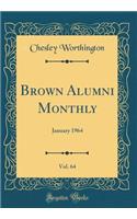 Brown Alumni Monthly, Vol. 64: January 1964 (Classic Reprint)