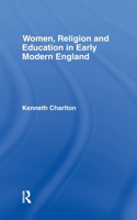 Women, Religion and Education in Early Modern England