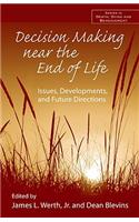 Decision Making near the End of Life: Issues, Developments, and Future Directions