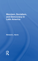 Marxism, Socialism, And Democracy In Latin America