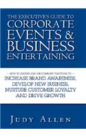 The Executive's Guide to Corporate Events and Business Entertaining