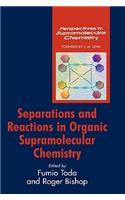 Separations and Reactions in Organic Supramolecular Chemistry