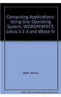 Computing Applications: Using Disc Operating System, WORDPERFECT, Lotus 1-2-3 and dBase IV