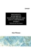 Reliability, Availability, Maintainability and Safety Assessment, Methods and Techniques: (Volume 1 Reliability, Availability, Maintainability and Safety Assessment)