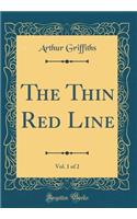 The Thin Red Line, Vol. 1 of 2 (Classic Reprint)
