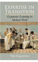 Expertise in Transition: Expansive Learning in Medical Work