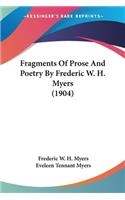 Fragments Of Prose And Poetry By Frederic W. H. Myers (1904)