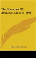 The Speeches Of Abraham Lincoln (1908)