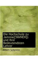 Die Hochschule Zu Jamnia([yavneh]) Und Ihre Bedeutendsten Lehrer