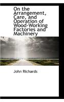 On the Arrangement, Care, and Operation of Wood-Working Factories and Machinery