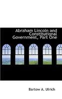 Abraham Lincoln and Constitutional Government, Part One