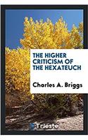 Higher Criticism of the Hexateuch