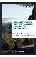 Early Called, the Stoic, and the Lansbys of Lansby Hall