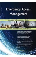 Emergency Access Management Complete Self-Assessment Guide