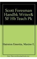 Scott Foresman Handbk Writer& SF Hb Teach Pk