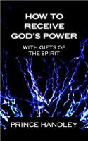 How to Receive God's Power with Gifts of the Spirit