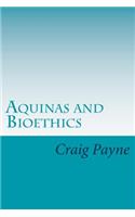 Aquinas and Bioethics