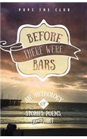 Before There Were Bars