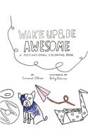 Wake Up And Be Awesome