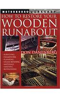 How to Restore Your Wooden Runabout: v. 2 Volume 2(Motorbooks Workshop)