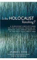 Is the Holocaust Vanishing?
