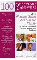 100 Questions & Answers about Women's Sexual Wellness and Vitality: A Practical Guide for the Woman Seeking Sexual Fulfillment