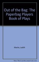 Out of the Bag:: Out of the Bag: The Paper Bag Players Book of Plays