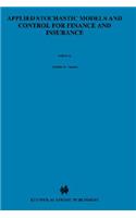 Applied Stochastic Models and Control for Finance and Insurance