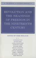 Revolution and the Meanings of Freedom in the Nineteenth Century