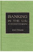 Banking in the U.S.: An Annotated Bibliography