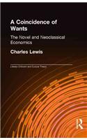 A Coincidence of Wants: The Novel and Neoclassical Economics(Literary Criticism and Cultural Theory)